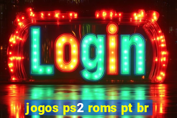 jogos ps2 roms pt br